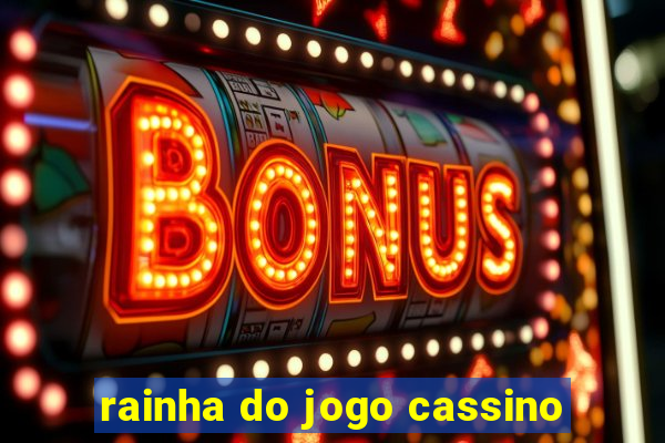 rainha do jogo cassino