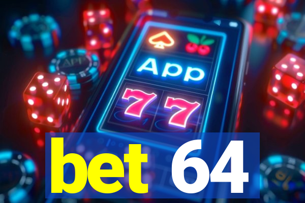 bet 64