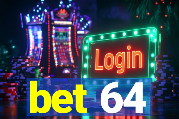 bet 64