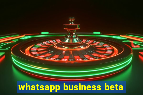 whatsapp business beta