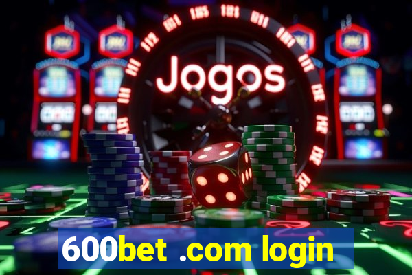 600bet .com login