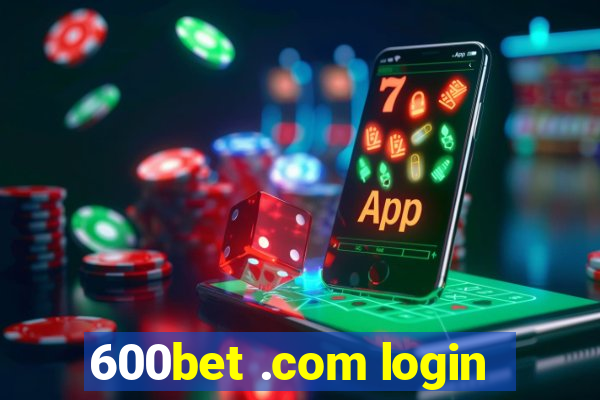 600bet .com login