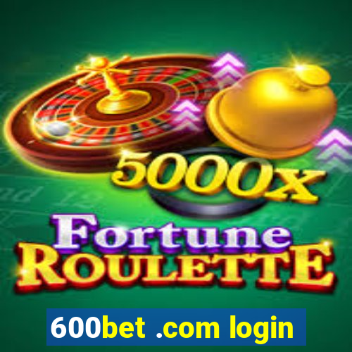 600bet .com login