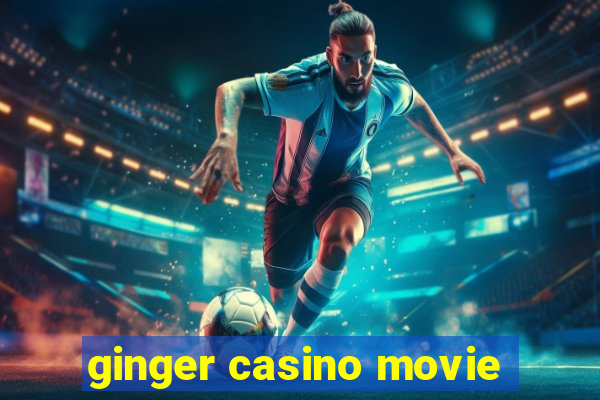 ginger casino movie