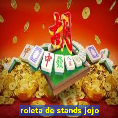 roleta de stands jojo