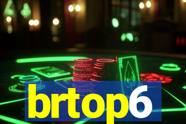 brtop6