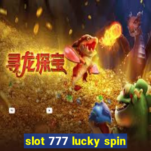 slot 777 lucky spin