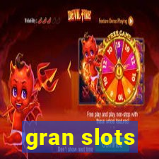 gran slots