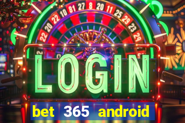 bet 365 android app download