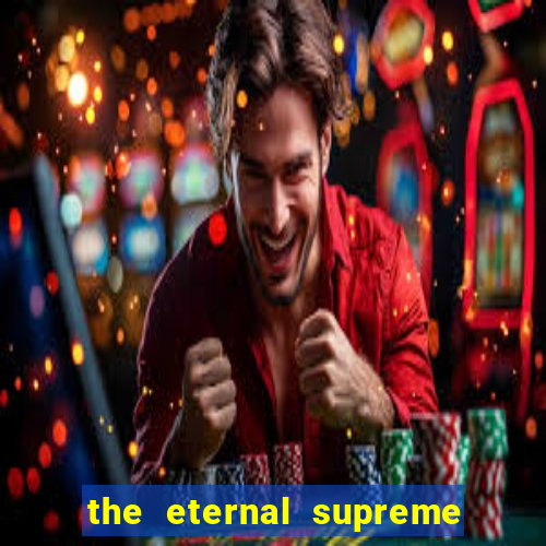 the eternal supreme 288 pt br