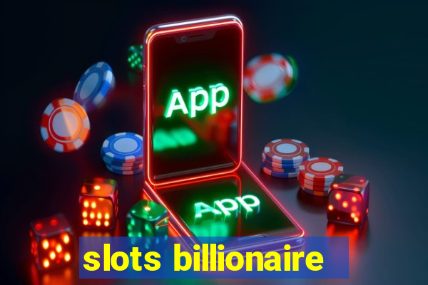 slots billionaire