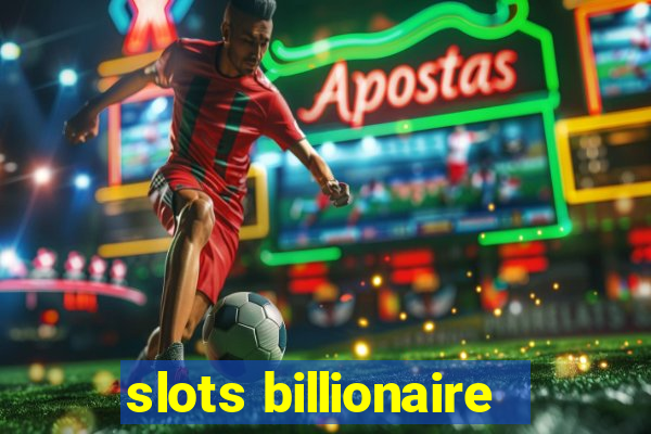 slots billionaire