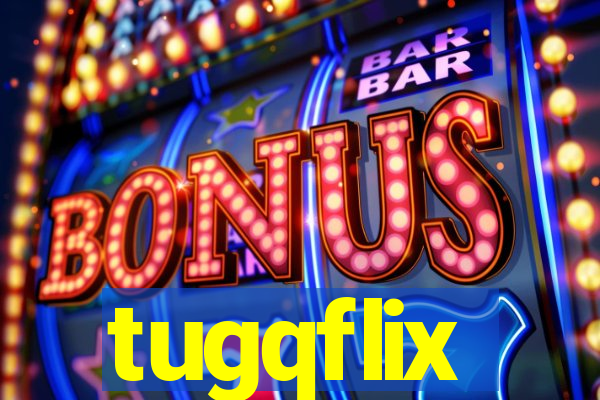 tugqflix