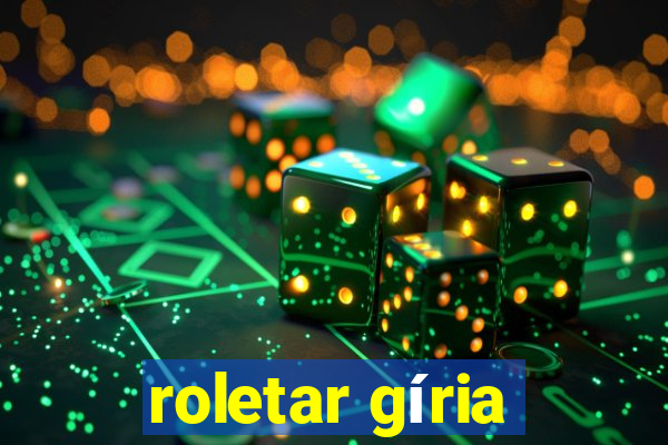 roletar gíria