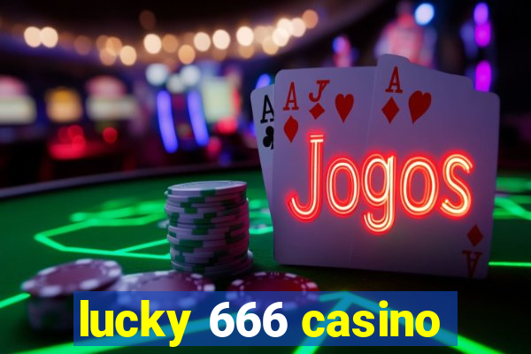 lucky 666 casino