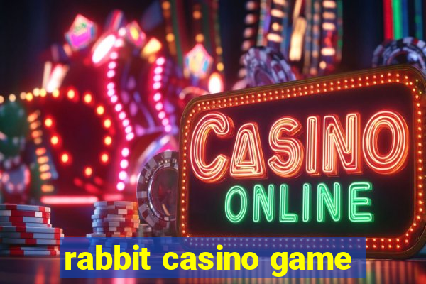 rabbit casino game