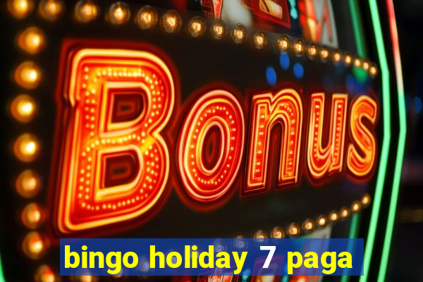 bingo holiday 7 paga