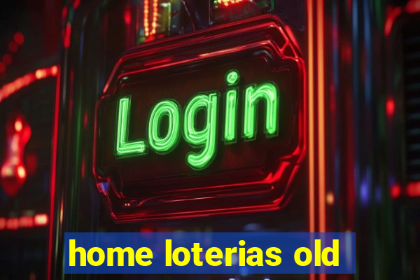 home loterias old