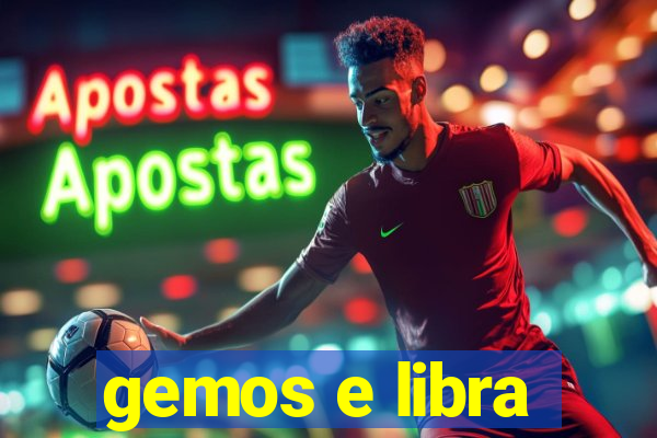 gemos e libra