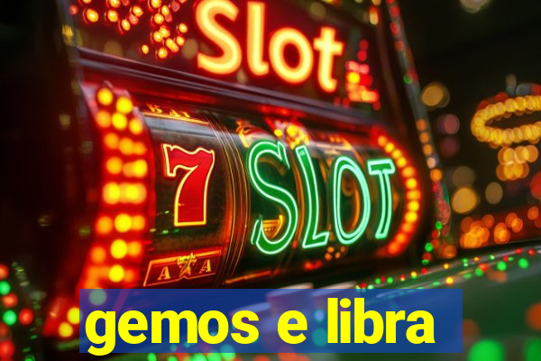 gemos e libra