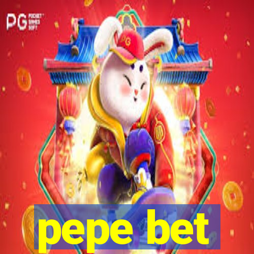 pepe bet