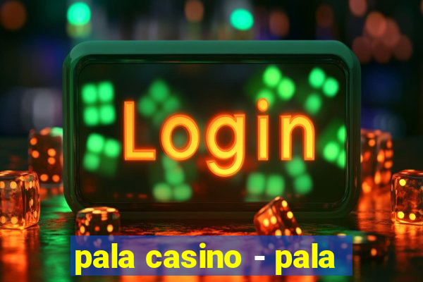 pala casino - pala