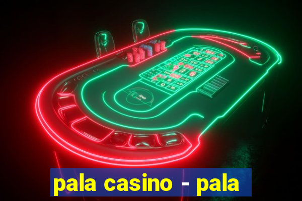 pala casino - pala