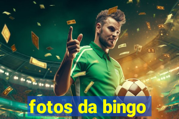 fotos da bingo