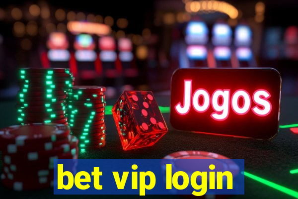 bet vip login