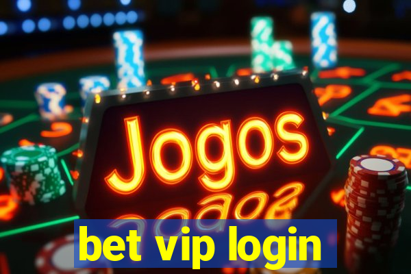 bet vip login