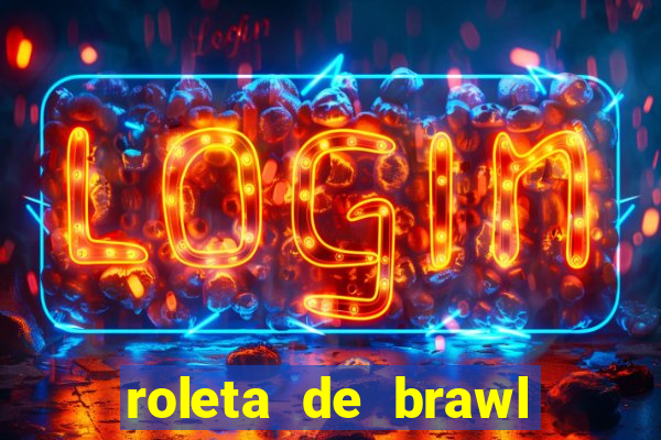 roleta de brawl stars 2024