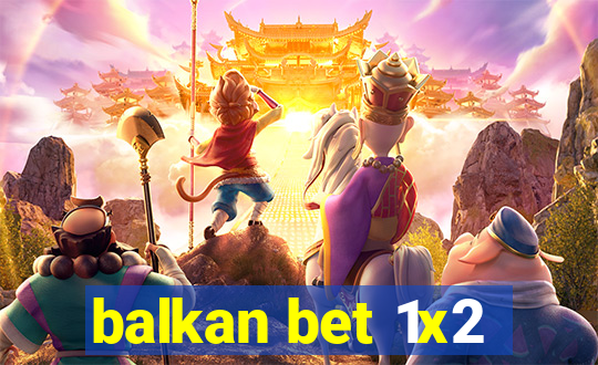 balkan bet 1x2