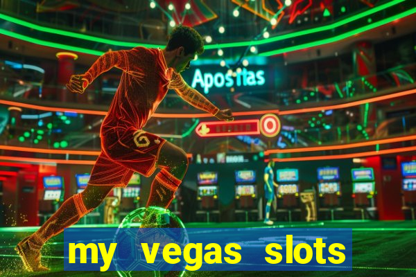 my vegas slots free chips