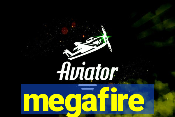 megafire