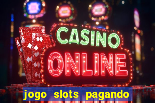 jogo slots pagando no cadastro