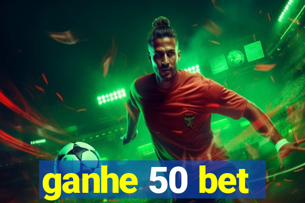 ganhe 50 bet