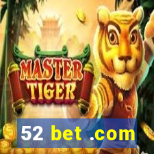 52 bet .com