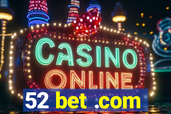 52 bet .com