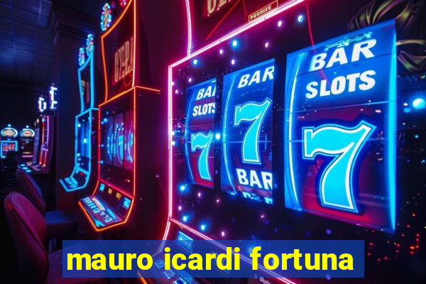 mauro icardi fortuna