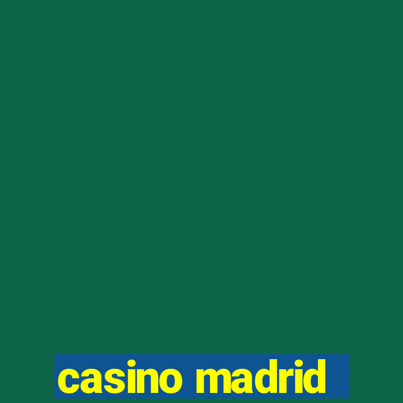 casino madrid