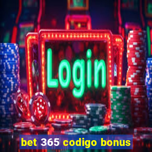 bet 365 codigo bonus