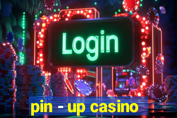 pin - up casino