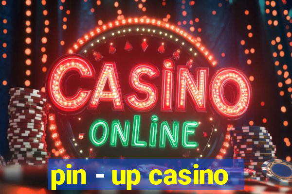 pin - up casino