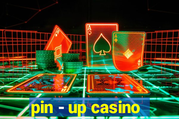 pin - up casino