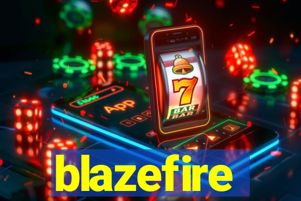 blazefire