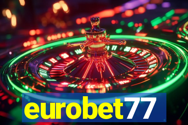 eurobet77