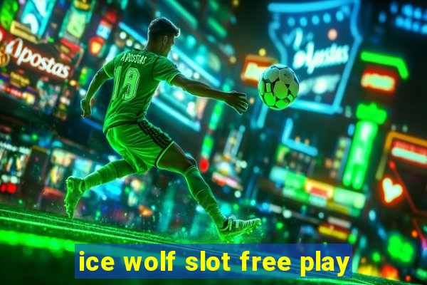 ice wolf slot free play