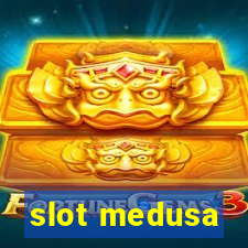 slot medusa