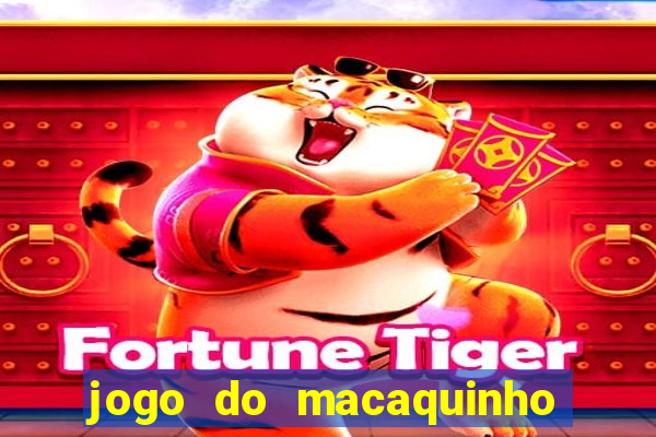 jogo do macaquinho que ganha dinheiro