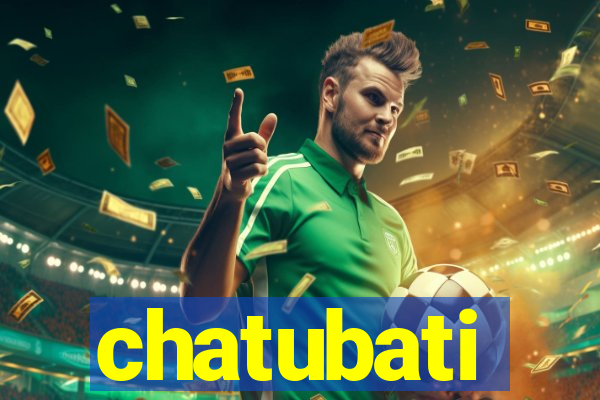 chatubati